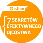WARSZTATY ONLINE „7 Sekretów efektywnego ojcostwa"