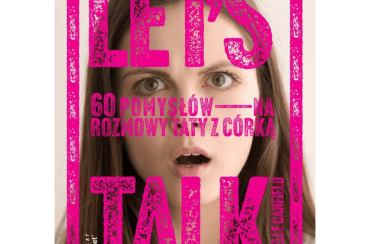 60 tematów na rozmowy taty z córką — bestseller dr Watson Canfield już w Polsce