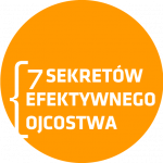 Warszawa „7 sekretów efektywnego ojcostwa" (warsztaty z możliwością udziału żon / partnerek uczestników w piątek)