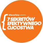 7 sekretów efektywnego ojcostwa
