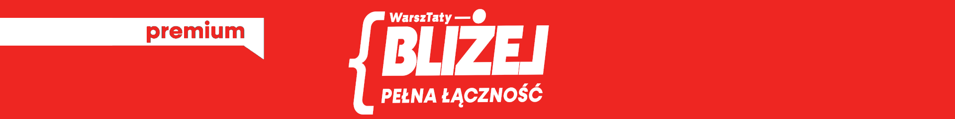 Bliżej - pełna łączność PREMIUM 