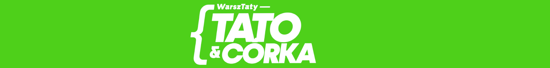 Tato & Córka - nowe spojrzenie
