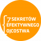 7 sekretów efektywnego ojcostwa