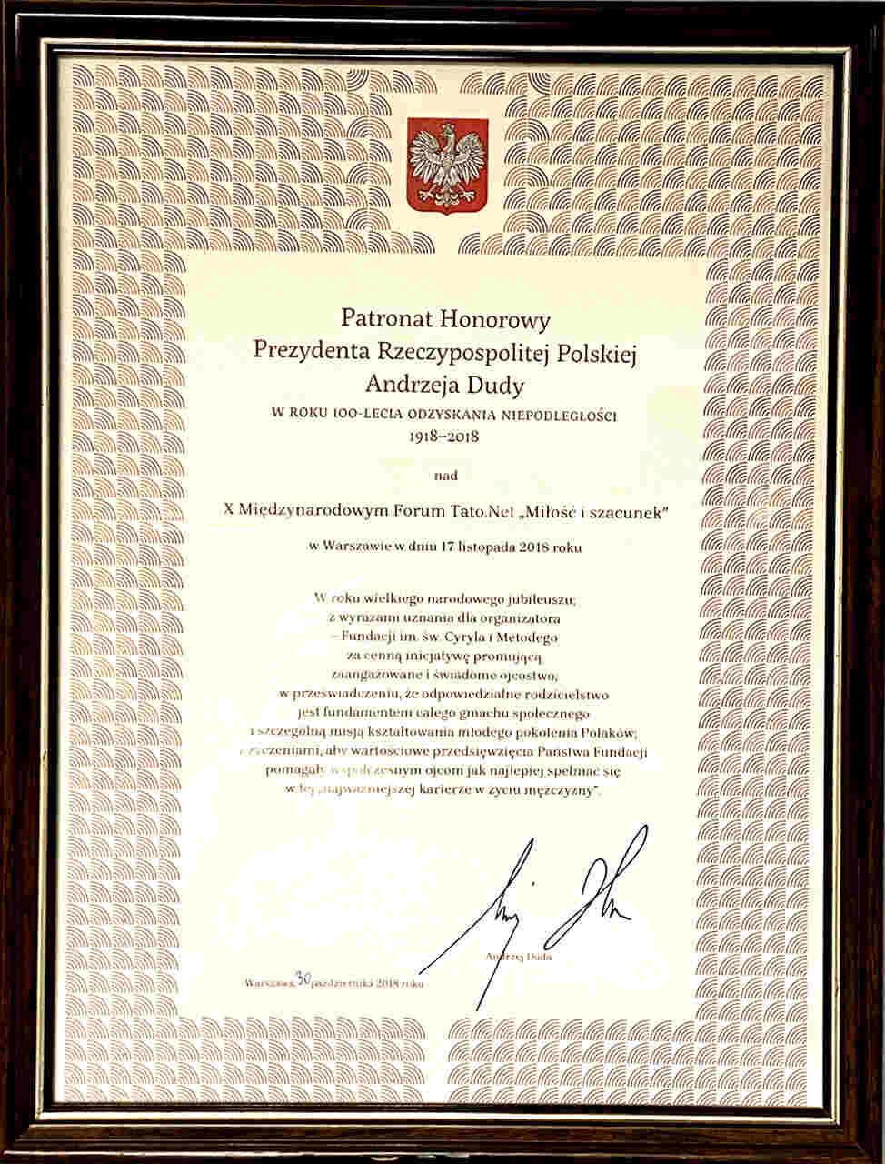 Oficjalny Patronat Honorowy Prezydenta RP Andrzeja Dudy nad X Międzynarodowym Forum Tato.Net „Miłość i szacunek” (2018 r.). Dyplom przyznany Fundacji im. św. Cyryla i Metodego w roku stulecia odzyskania niepodległości, zawierający prezydenckie wyrazy uznania za promowanie świadomego ojcostwa jako fundamentu społeczeństwa.
